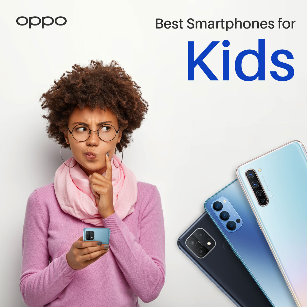 OPPO Best Smartphones for kids 2021- Top Picks for Your Child 